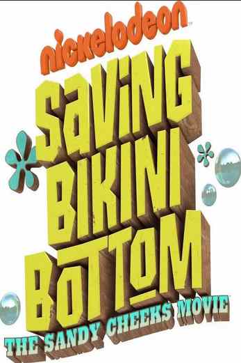 دانلود فیلم Saving Bikini Bottom: The Sandy Cheeks Movie 2024 دوبله فارسی